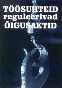 Töösuhteid reguleerivad õigusaktid 2002/2003