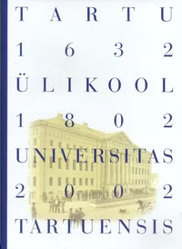Tartu Ülikool 1632-1802-2002