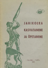 Jahikoera kasvatamine ja õpetamine