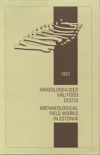 Arheoloogilised välitööd Eestis 1997. Archeological Field Works in Estonia 1997