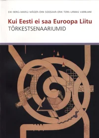 Kui Eesti ei saa Euroopa Liitu. Tõrkestsenaariumid