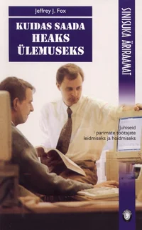 Kuidas saada heaks ülemuseks