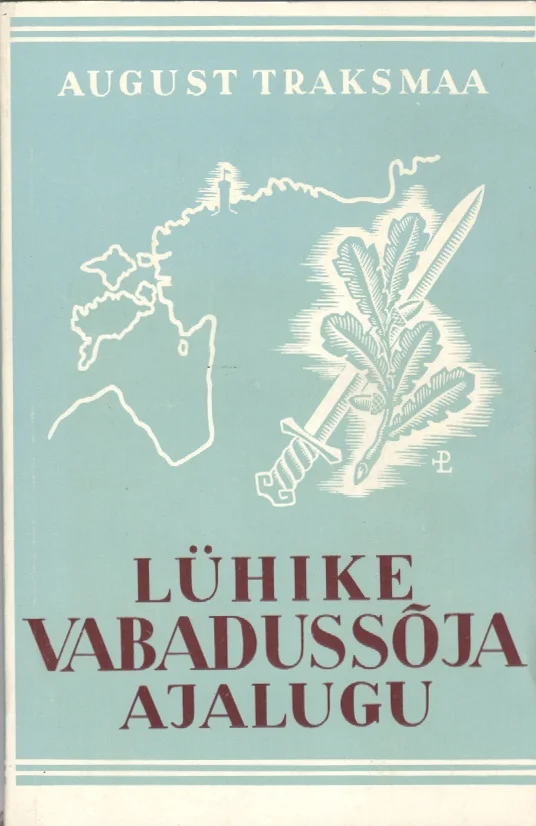 Lühike Vabadussõja ajalugu - August Traksmaa (Olion, 1992). Beežil taustal on kujutatud Eesti kaart koos mõõga ja tammelehe illustratsiooniga. Kujundus on lihtne ja graafiline, mustvalge joonistusstiiliga.