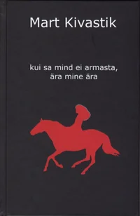 Kui sa mind ei armasta, ära mine ära