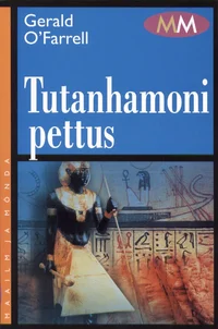 Tutanhamoni pettus. Muumia needuse tegelik lugu