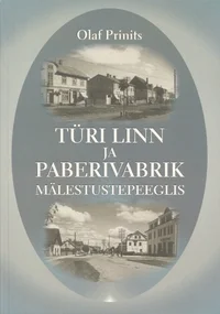 Türi linn ja paberivabrik mälestustepeeglis