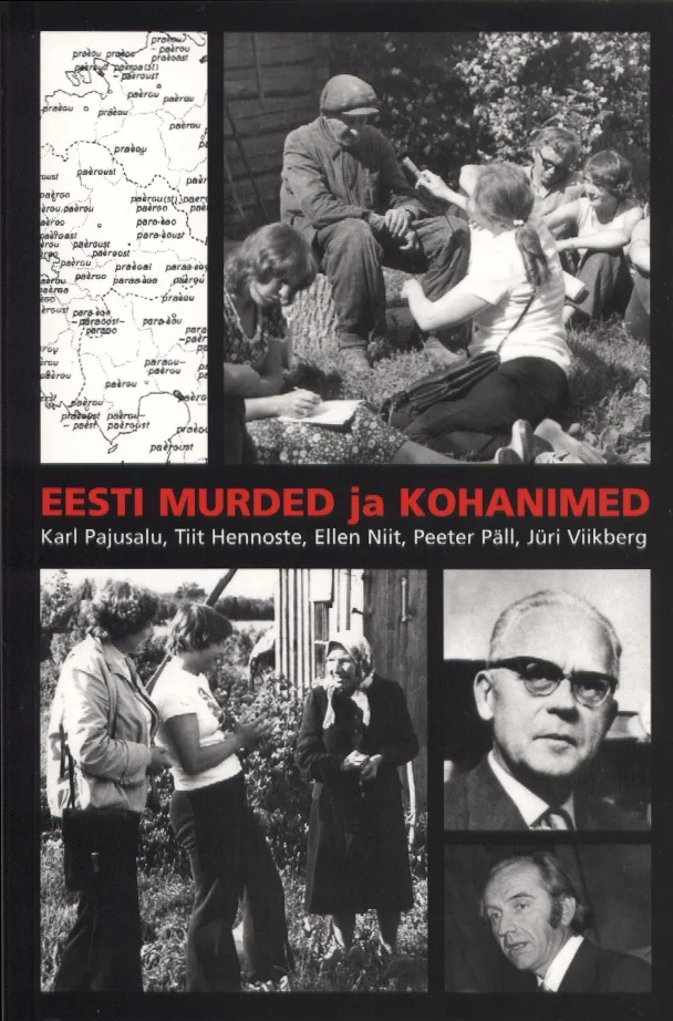 Eesti murded ja kohanimed - Karl Pajusalu, Tiit Hennoste, Ellen Niit, Peeter Päll, Jüri Viikberg (Eesti Keele Sihtasutus, 2002). Must-valge kollaažkujundus, mis ühendab Eesti kaardi, vintage-fotosid inimestest välitöödel ning portreed eakast mehest prillides.
