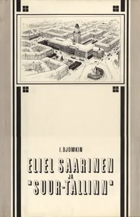 Eliel Saarinen ja «Suur-Tallinn»