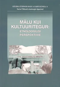Mälu kui kultuuritegur: etnoloogilisi perspektiive
