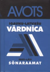 Igaunu-latviešu vardnica. Eesti-läti sõnaraamat