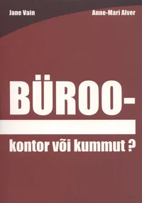 Büroo - kontor või kummut?
