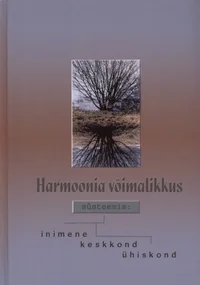 Harmoonia võimalikkus süsteemis inimene - keskkond - ühiskond
