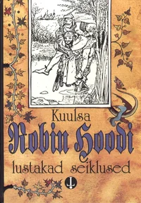 Kuulsa Robin Hoodi lustakad seiklused