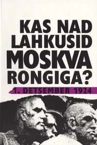 Kas nad lahkusid Moskva rongiga?