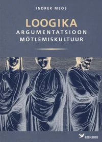 Loogika. Argumentatsioon. Mõtlemiskultuur