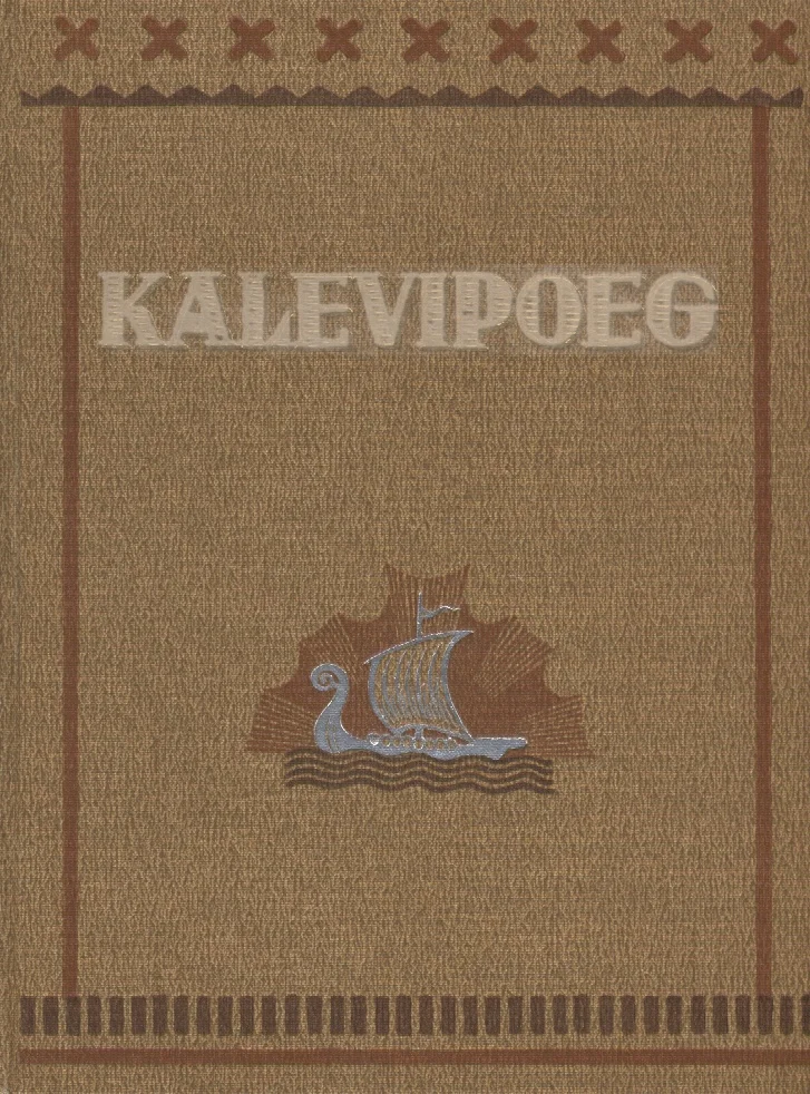 Kalevipoeg - Friedrich Reinhold Kreutzwald (Eesti Kirjanduse Selts, 1935). Pruunikas-beežil taustal kujutatud stiliseeritud viikingilaev lainetaval merel, kaanel on dekoratiivne geomeetriline ääris. Kujundus on tagasihoidlik ja klassikaline, kasutades vaid mõnda tooni.