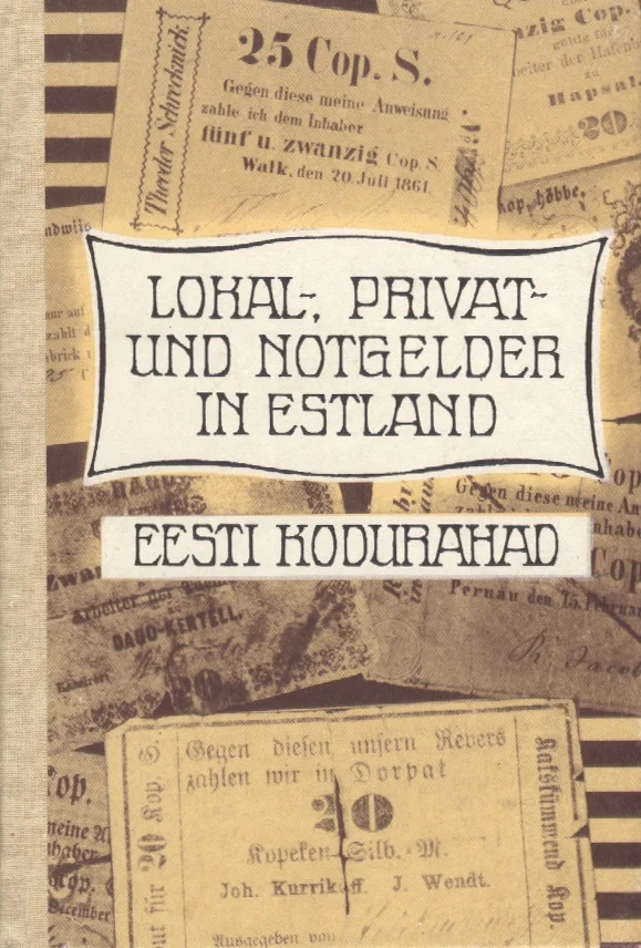Lokal-, Privat- und Notgelder in Estland. Eesti kodurahad - Heino Ross