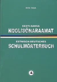 Eesti-saksa koolisõnaraamat. Estnisch-Deutsches Schulwörterbuch