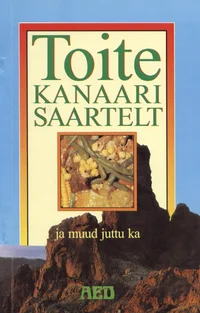 Toite Kanaari saartelt ja muud juttu ka