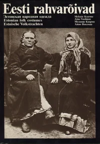 Eesti rahvarõivad. Estonskaja narodnaja odežda. Estonian Folk Costumes. Estnische Volkstrachten