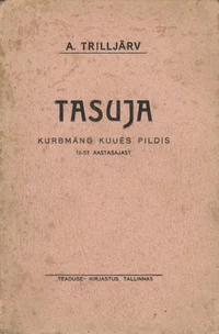 Tasuja. Kurbmäng kuues pildis 13-st aastasajast Eduard Bornhöhe sellesama nimelise jutustuse ainetel