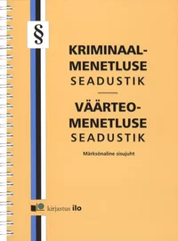 Kriminaalmenetluse seadustik. Väärteomenetluse seadustik