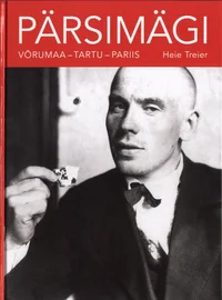 Pärsimägi. Võrumaa-Tartu-Pariis