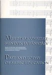 Muusikakasvatuse minevik ja tänapäev. Past and Today of Music Education