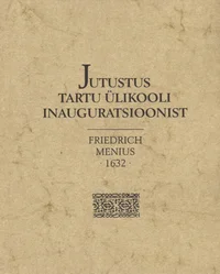 Jutustus Tartu Ülikooli inauguratsioonist