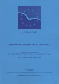 Euroopa julgeoleku- ja kaitsepoliitika. Europäische Sicherheits- und Verteidigungspolitik - ESVP. Rahvusvaheline konverents. Internationale Konferenz des Forum Balticum e. V. in Zusammenarbeit mit der Konrad-Adenauer-Stiftung