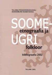 Soome-ugri etnograafia ja folkloor. Finno-Ugric ethnography and folklore