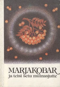 Marjakobar ja teisi setu muinasjutte