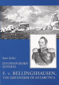 Estonian-born Admiral F. v. Bellingshausen, the Discoverer of Antarctica