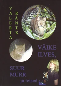 Väike ilves, suur Murr ja teised