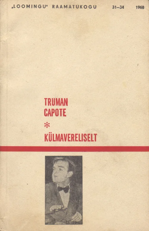 Külmavereliselt - Truman Capote (Perioodika, 1968). Minimalistlik must-valge kaanekujundus, millel on väike mehe portreefoto smokingis. Taust on kahvatukollane, tekst ja foto paiknevad lihtsas, tagasihoidlikus paigutuses.