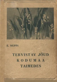 Tervistav jõud kodumaa taimedes