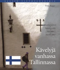 Kävelyjä vanhassa Tallinnassa