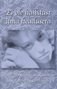 Ei ole halbdust ilma headuseta