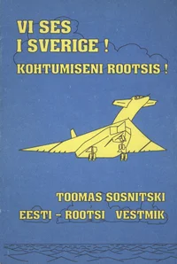 Vi ses i Sverige! Kohtumiseni Rootsis!