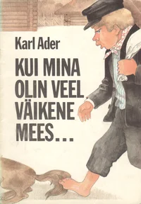 Kui mina olin veel väikene mees...