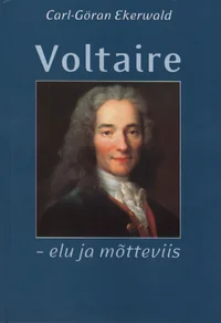 Voltaire - elu ja mõtteviis