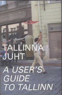 Tallinna juht. A User's Guide to Tallinn