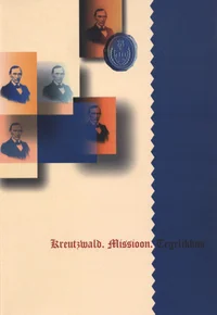 Kreutzwald. Missioon. Tegelikkus