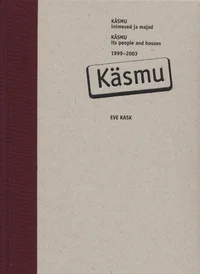 Käsmu inimesed ja majad. Käsmu its people and houses