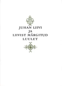 Juhan Liivi ja Liivist märgitud luulet