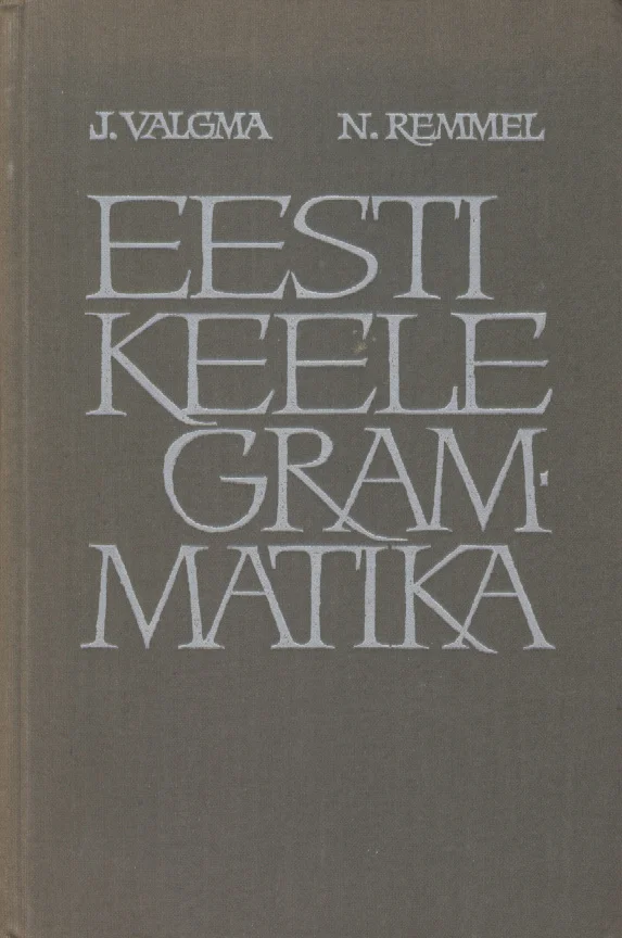 Eesti keele grammatika - Johannes Valgma, Nikolai Remmel (Valgus, 1970). Minimalistlik hall kaas tekstuurse pinnaviimistlusega, millel on ainult tüpograafiline kujundus – pealkirja suured hallid tähed on paigutatud keskselt ilma piltide või illustratsioonideta.