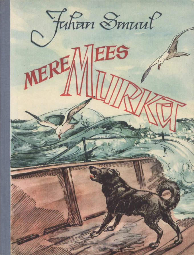 Meremees Murka - Juhan Smuul (Eesti Riiklik Kirjastus, 1958). Akvarellses stiilis illustratsioon, millel must koer seisab laeva tekil, taustal on kajakad ja avameri. Pehmed sinakasrohelised toonid loovad merelist atmosfääri.