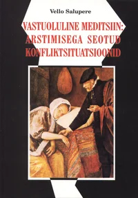 Vastuoluline meditsiin: arstimisega seotud konfliktsituatsioonid