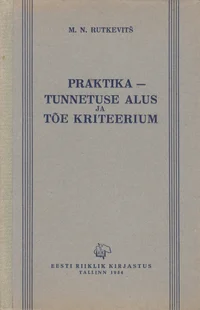 Praktika - tunnetuse alus ja tõe kriteerium