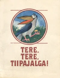 Tere, tere, tiipajalga!